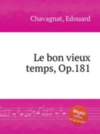 Le bon vieux temps, Op.181