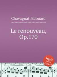 Le renouveau, Op.170