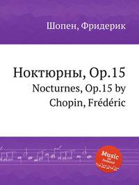 Ноктюрны, Op.15. Nocturnes, Op.15 by Chopin, Frdric