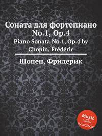 Соната для фортепиано No.1, Op.4. Piano Sonata No.1, Op.4 by Chopin, Frdric
