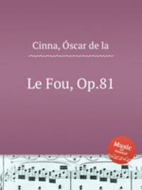 Le Fou, Op.81