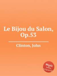 Le Bijou du Salon, Op.53