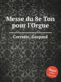 Messe du 8e Ton pour l`Orgue