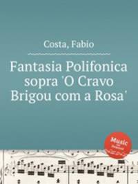 Fantasia Polifonica sopra `O Cravo Brigou com a Rosa`