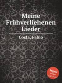 Meine Frhverliehenen Lieder