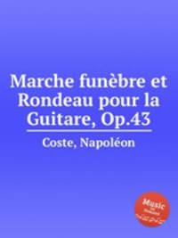Marche funbre et Rondeau pour la Guitare, Op.43