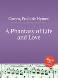 A Phantasy of Life and Love