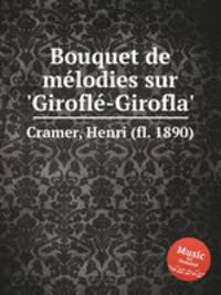 Bouquet de mlodies sur `Girofl-Girofla`