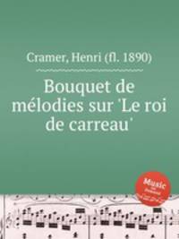 Bouquet de mlodies sur `Le roi de carreau`