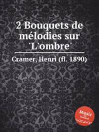 2 Bouquets de mlodies sur `L`ombre`