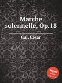 Marche solennelle, Op.18