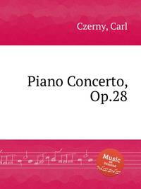 Концерт для фортепиано, Op.28. Piano Concerto, Op.28 by Czerny, Carl