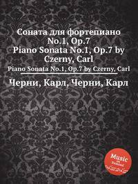 Соната для фортепиано No.1, Op.7. Piano Sonata No.1, Op.7 by Czerny, Carl