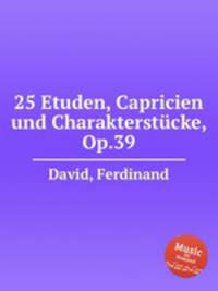 25 Etuden, Capricien und Charakterstcke, Op.39