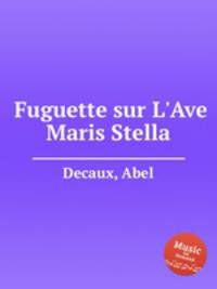 Fuguette sur L`Ave Maris Stella