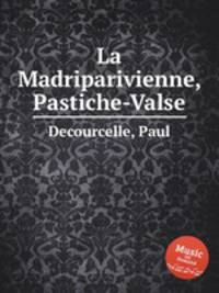 La Madriparivienne, Pastiche-Valse