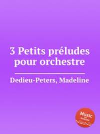 3 Petits prludes pour orchestre