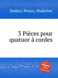 3 Pices pour quatuor cordes