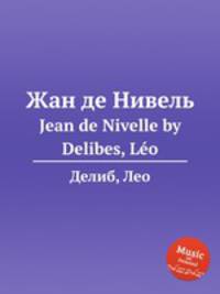 Жан де Нивель. Jean de Nivelle by Delibes, Lo