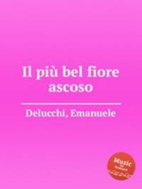 Il pi bel fiore ascoso