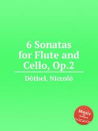 6 Sonatas for Flute and Cello, Op.2