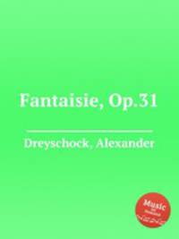 Fantaisie, Op.31