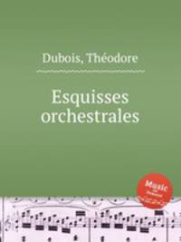 Esquisses orchestrales