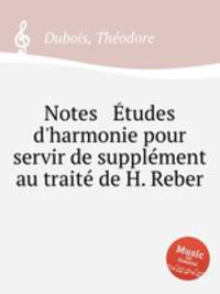 Notes & tudes d`harmonie pour servir de supplment au trait de H. Reber