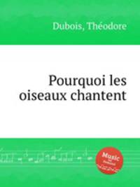 Pourquoi les oiseaux chantent