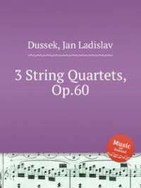 3 String Quartets, Op.60