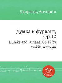 Думка и фуриант, Op.12. Dumka and Furiant, Op.12 by Dvok, Antonn