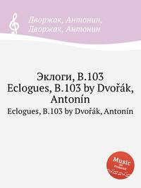 Эклоги, B.103. Eclogues, B.103 by Dvok, Antonn
