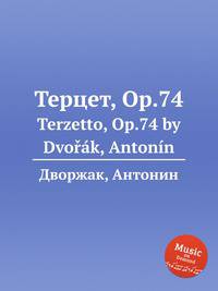 Терцет, Op.74. Terzetto, Op.74 by Dvok, Antonn