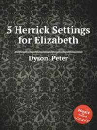 5 Herrick Settings for Elizabeth