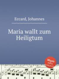 Maria wallt zum Heiligtum