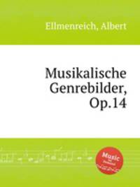Musikalische Genrebilder, Op.14