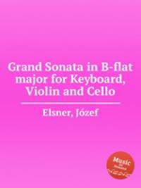 Grand Sonata in B-flat major for Keyboard, Violin and Cello