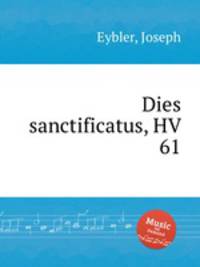 Dies sanctificatus, HV 61