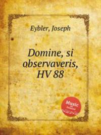 Domine, si observaveris, HV 88