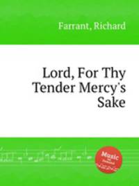 Lord, For Thy Tender Mercy`s Sake