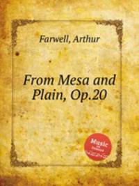 From Mesa and Plain, Op.20