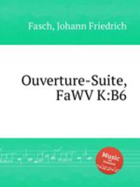 Ouverture-Suite, FaWV K:B6