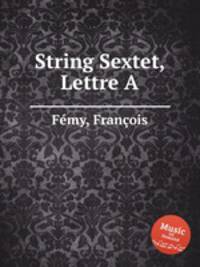 String Sextet, Lettre A.