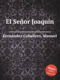El Seor Joaqun