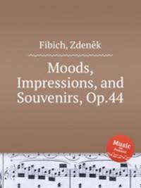 Moods, Impressions, and Souvenirs, Op.44