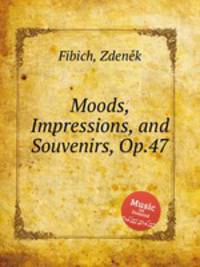 Moods, Impressions, and Souvenirs, Op.47