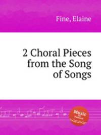 2 Choral Pieces from the Song of Songs