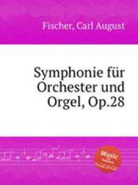 Symphonie fr Orchester und Orgel, Op.28