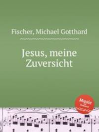 Jesus, meine Zuversicht