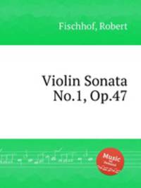 Violin Sonata No.1, Op.47
